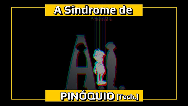https://nerdspeaking.com.br/2018/05/tecnologia-sindrome-de-pinoquio-mallu.html